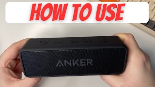 How to Use the Anker SoundCore 2