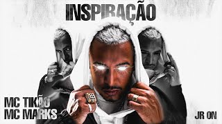 Inspiração - MC Tikão ft. MC Marks (Prod. JR ON)