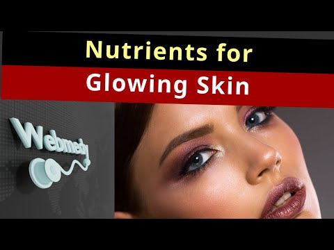 Most Important Nutrients for Glowing Healthy Skin | Skin Care