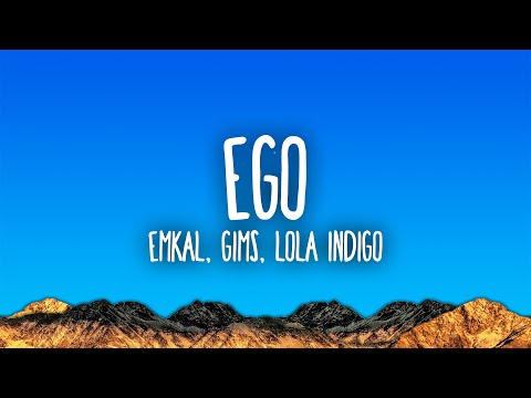 Emkal, GIMS, Lola Indigo - Ego