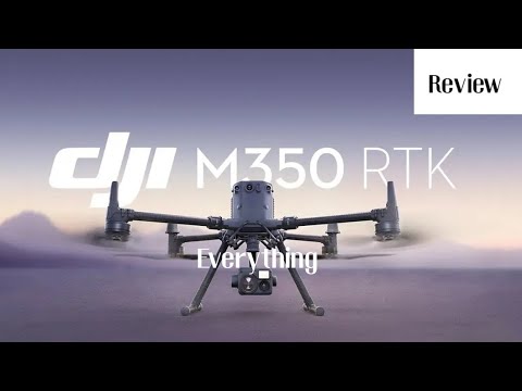 Everything you need to know about DJI Matrice 350 RTK | Review