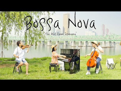 Summer Bossa Nova🏝The Girl from Ipanema  (Violin,Cello&Piano)