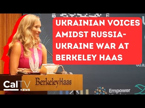 UC Berkeley Haas School of Business Highlights Ukrainian Voices Amidst Russia-Ukraine War