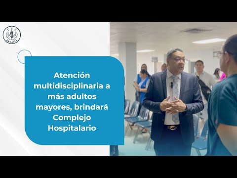 Atención multidisciplinaria a más adultos mayores brindará Complejo Hospitalario