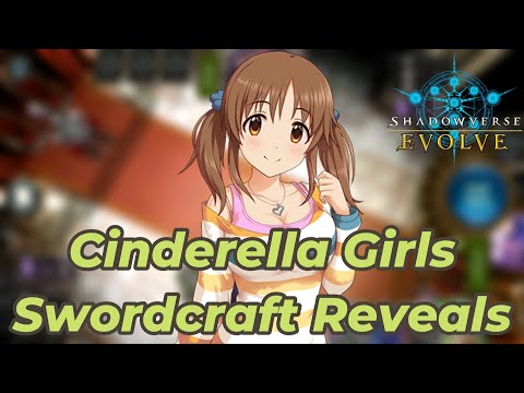 Shadowverse Evolve: Cinderella Girls Swordcraft Reveals!!