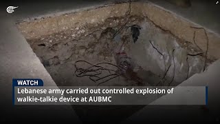 Lebanese Army carried out a controlled explosion of a walkie-talkie device at AUMBC