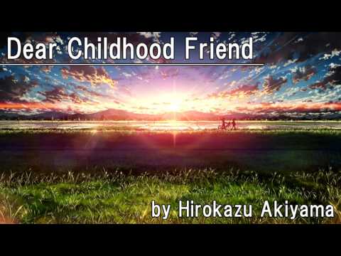 【公式・高音質】Dear Childhood Friend - 秋山裕和