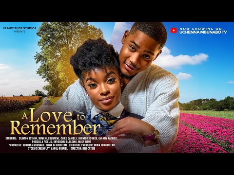 A LOVE TO REMEMBER - CLINTON JOSHUA, MIWA OLORUNFEMI, CHIKE DANIELS latest 2024 nigerian movies