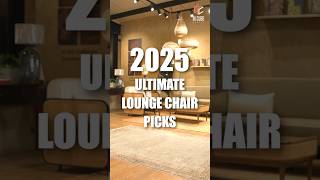 2025's Most Iconic Lounge Chair Designs – Elevate Your Space! #LoungeChair2025 #InteriorDesignGoals