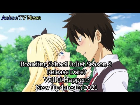 Boarding School Juliet Season 2 Release Date? Will It Happen? New Updates In 2021