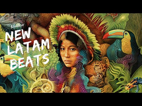 Sounds of New Latam Beats (Mixed by Samaya) [Folktronica | Organica]