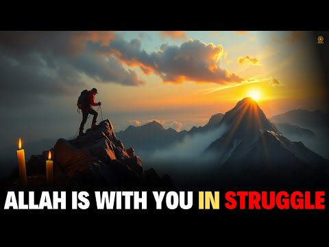 IN THE HARD TIMES, ALLAH IS ALWAYS WITH YOU