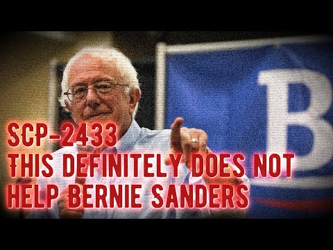 SCP-2433 - This definitely does not help Bernie Sanders - Euclid [The SCP Foundation]