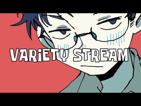 Saturday Variety Stream!