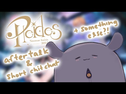 【CHAT】 Pleides Aftertalk + Short Chit Chat + ....Something Else?!