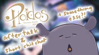 【CHAT】 Pleides Aftertalk + Short Chit Chat + ....Something Else?!