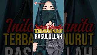 Inilah Wanita Terbaik menurut Rasulullah Saw #videoshort #shorts #ceritaislam