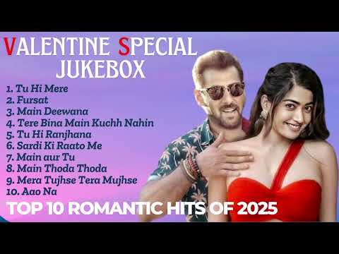 Top 10 Romantic Hits for Valentine 2025 | New Hindi Songs 2025 | Non Stop Romantic Songs (MP3)