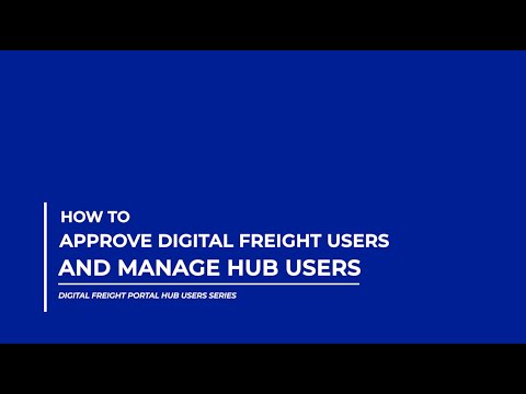 Approve Digital Freight Portal Users and Manage Hub User in the Digital Freight Portal