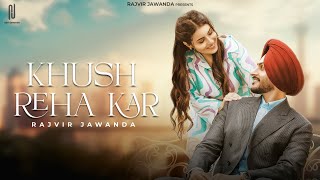 Khush Reha Kar (Official Video) Rajvir Jawanda | Babbu Brar | G Guri | New Punjabi Song 2024