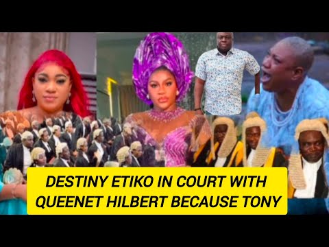 Destiny Etiko in court with Queenet Hilbert because a man called Tony