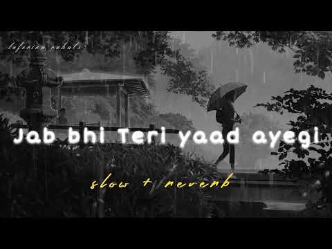 JAB BHI TERI YAAD AAYEGI | 💔 INSTAGRAM TRENDING SAD 🥺 LOFI SONG | [SLOW + REVERB] loferian rahuls