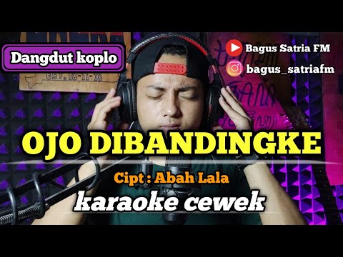 Ojo dibandingke - karaoke duet tanpa vokal cewek dangdut koplo