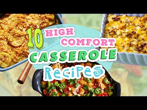 10 High Comfort Casseroles | Easy All-Occasion Casserole Recipe Compilation | Well Done