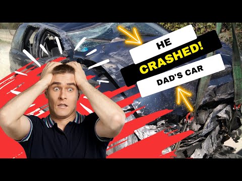 HE CRASHED DAD'S CAR DURING CHASE