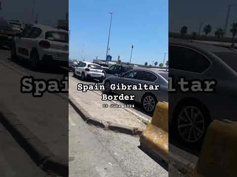 Spain Gibraltar Border 03 June 2024 #travel