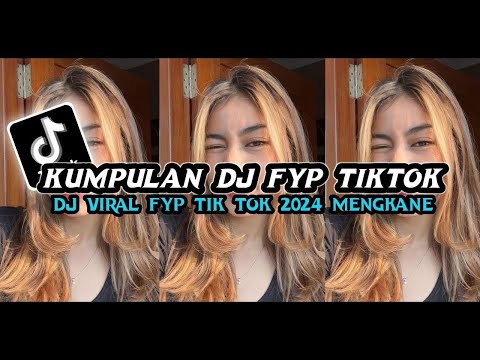 KUMPULAN DJ VIRAL TIK TOK TERBARU 2024 FULL BASS JEDAG JEDUG MENGKANE