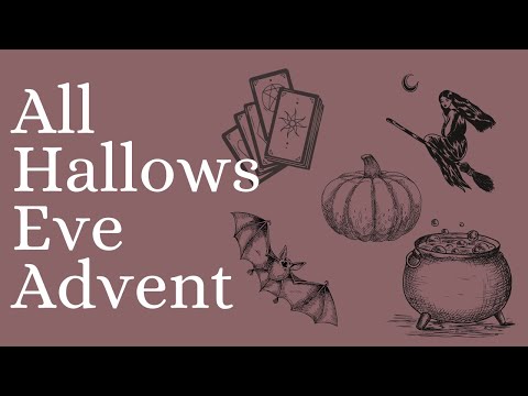 All Hallows Eve Advent 2022