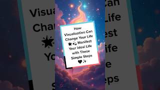 How Visualization Can Change Your Life 🌟💫 Manifest Your Ideal Life with These Simple Steps 💖✨