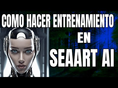 Como Hacer ENTRENAMIENTO DE MODELO en SeaArt AI / 2024