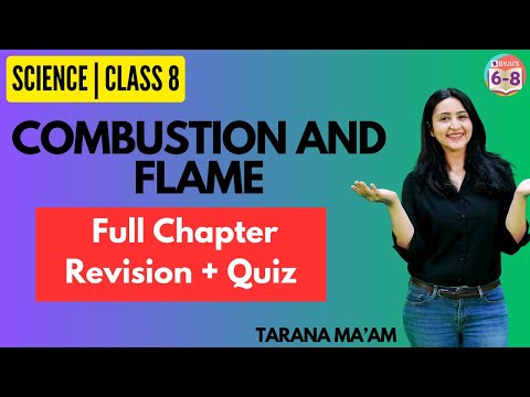 Combustion and Flame | Full Chapter Revision | Science | Class 8