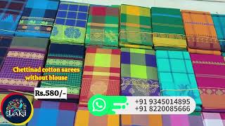 Chettinad cotton sarees with out blouse | Rate Rs.580/- | contact no. 93450 14895, 8220085666