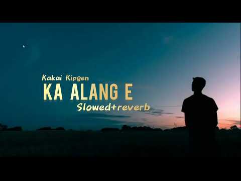 Ka alang e _ slowed+reverb (Kakai Kipgen) #slowedandreverb #slowedreverb #thadoukukisong