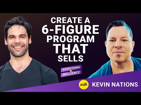 Create a 6-Figure Program That Sells with Kevin Nations