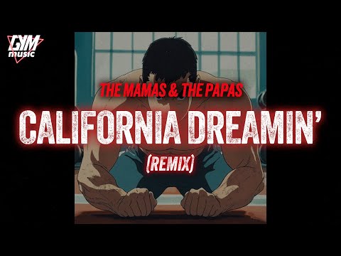 Workout Music | The Mamas & The Papas - California Dreamin' (Remix)