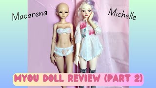 Myou Doll Review: Macarena & Michelle (Part 2) #myoudoll #myoumacarena #bjd #boxopening #dolls