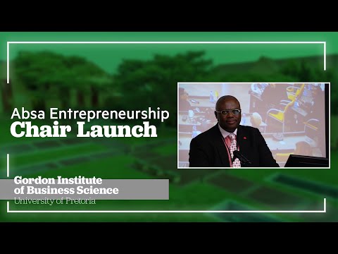 Absa/GIBS Entrepreneurship Chair Launch - Address by Faisal Mkhize