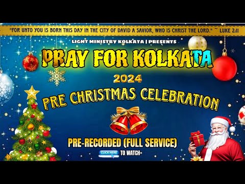 Pray For Kolkata 2024 | 🎄Pre Christmas Celebration🎊 | Pre-Recorded (Full Service) Hindi & Bengali