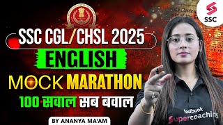 SSC CGL/CHSL 2025 | ENGLISH MOCK MARATHON -TOP 100 IMPORTANT Questions | BY ANANYA MA'AM