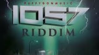 1057 RIDDIM {MIX} Puffy don music /jahshil,Rytical,iwaata,Tahari & more #mixed by DJ OGLOO SOUNDZ