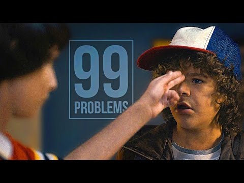 Stranger Things|| 99 problems