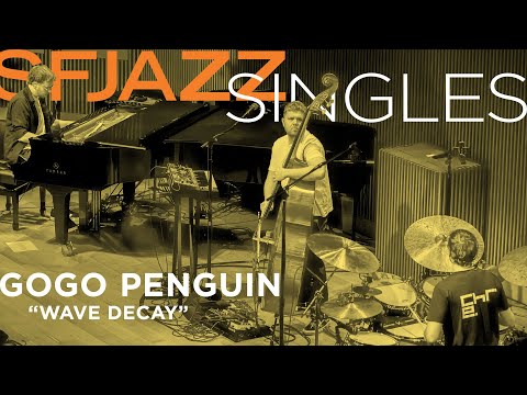 SFJAZZ Singles: GoGo Penguin performs "Wave Decay"