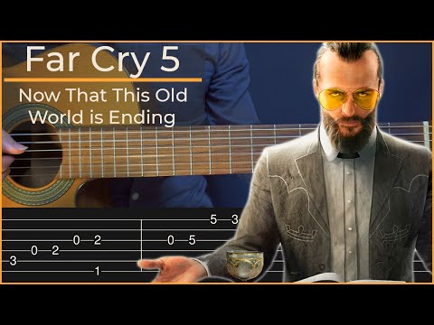 Now That This Old World Is Ending - Far Cry 5 (Simple Guitar Tab)