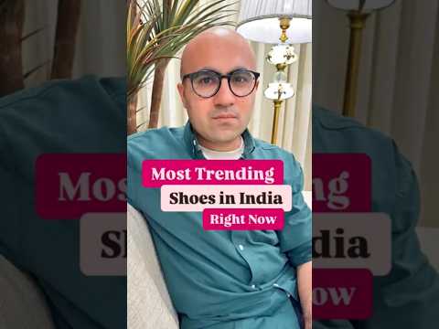 Most Trending Shoes in India Right Now | Business | Sarthak Ahuja