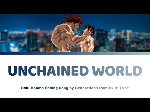 Unchained World - Baki Hanma Ending 範馬刃牙 Lyrics | GENERATIONS from Exile Tribe