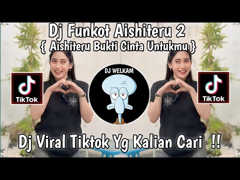 DJ FUNKOT AISHITERU BUKTI CINTA UNTUKMU || DJ AISHITERU BY ALMIRA BERTO VIRAL TIK TOK 2024 !!